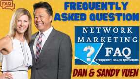 Network Marketing and MLM Frequently Asked Questions 💎 Dan & Sandy YUEN Entrepreneurs Amway Leaders