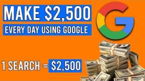 Earn $2500 Every Day by Searching Google | Make Money Online 2022
