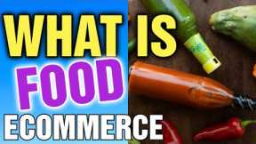 What is food e-commerce [ How do I Sell Food On Ecommerce] Ecommerce Food Business