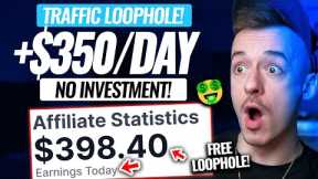 (FAST METHOD!) Earn +$350 Per Day USING This FREE Traffic Loophole! (NO Work, Website OR Investment)