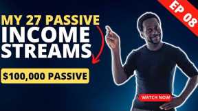 My 27 Passive Income Streams - $100,000 Passive