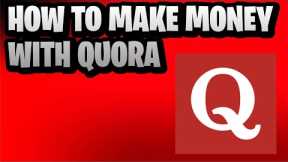 HOW TO MAKE MONEY ON QUORA (MAKE MONEY ONLINE)