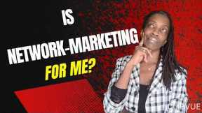 Is it a SCAM or Legit | Is Network-Marketing For Me?