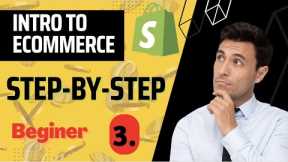 {Intro To Ecommerce} -Shopify Store Setup- (3) - [Ecommerce Business for Beginners] -  Dropshipping
