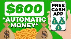 Get Paid $600 AUTOMATICALLY With This Free MONEY APP! | Make Money Online 2022