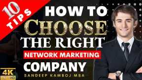 HOW TO CHOOSE THE RIGHT NETWORK MARKETING COMPANY | 10 NETWORK MARKETING TIPS#networkmarketing #tips