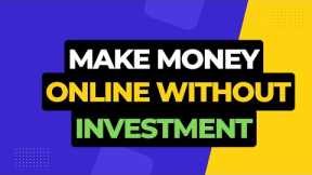 Make Money Online Without Investment