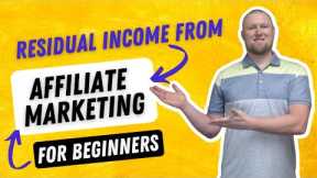 Making Residual Income With Affiliate Marketing for Beginners
