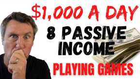 8 PASSIVE INCOME $1000 a DAY! SIDE HUSTLE now to make money online! EVEN paid to PLAY GAMES FUN!!!