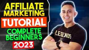 The ULTIMATE Affiliate Marketing Tutorial For Complete BEGINNERS in 2023