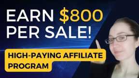 High-Paying Affiliate Program Pays $800 Per Sale!