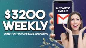 Get $3200 Weekly w/ Automated Emails! DFY Affiliate Marketing For Beginners | Make Money Online