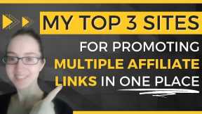 Top 3 Sites for Promoting Multiple Affiliate Programs with One Link!