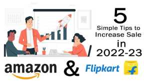 5 Simple Tips to Increase Sales in 2023 on Amazon and Flipkart in Hindi