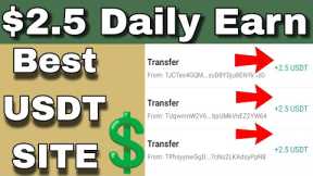 Earn Free USDT | Best USDT Website | Earn Free Dollar Site | Make Money Online | Daily $2.5 Live 💲