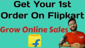 Tips Tricks to Grow Online Selling Ecommerce Business on Flipkart As New Seller | Orders Guaranteed✅