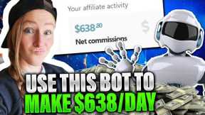 Use This BOT To Make $638/Day With High Ticket Affiliate Marketing For Beginners