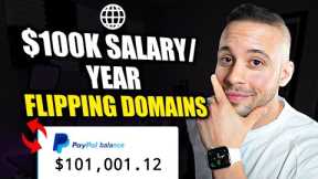 Get Paid $30-100k/Year Just by Flipping Domains | Make Money Online