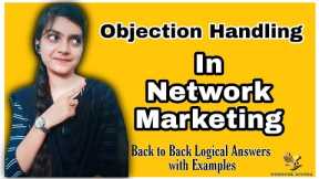 Network Marketing Objection Handling | Back to Back Series Of Answers With Best Examples