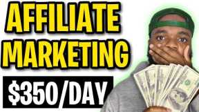 AFFILIATE MARKETING TUTORIAL | 2023 Beginners Guide ($350/Day)