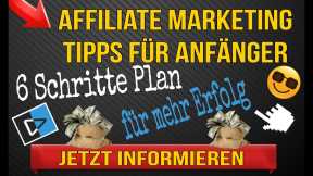Affiliate Marketing Tipps Für Anfänger - 6 Schritte Plan Für Mehr Erfolg Im Affiliate Marketing Free