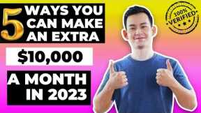 how to make money online || 5 Ways You Can Make an Extra $10,000 a Month in 2023