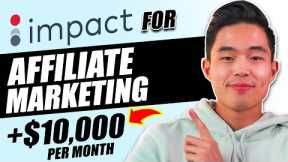 Impact Radius Affiliate Marketing Guide ($10,000/month in PASSIVE INCOME)