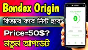 Bondex Origin Latest Update | Online Income Site 2023 | Make Money & Earn Money Online