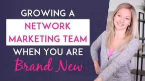 Network Marketing Success - 3 Ways To Grow A Network Marketing Team When You’re Brand New