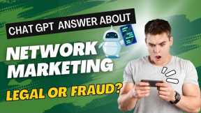 What Chat GPT Says about Network Marketing Legal or Fraud ? Chat GPT on MLM vs Pyramid Scheme