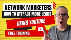 Network Marketers | How to attract more leads using YouTube