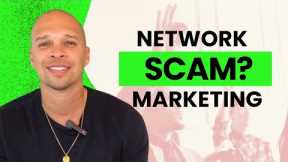 The Truth - Is Network Marketing A Scam?