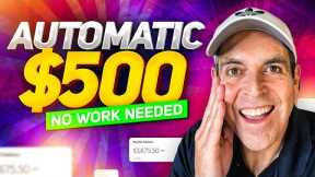 🔥Get Paid $500 A Day - AUTOMATICALLY! (Easy Way To Make Money Online 2023!)
