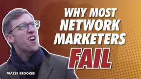 The #1 Reason People Fail in Network Marketing (It's NOT What You Think)