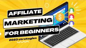Affiliate Marketing for Beginners: Step-by-Step Guide to Earning Passive Income Online in 2023