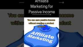 Affiliate Marketing for Passive Income: Passive Income Series Video 6/50    #shorts