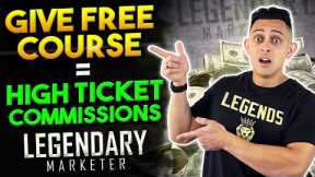 Give out a FREE COURSE to Promote The Legendary Marketer Affiliate Program