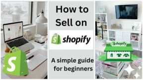 How to Sell on Shopify: A Comprehensive Guide for Beginners #shopify  #business #onlineearning