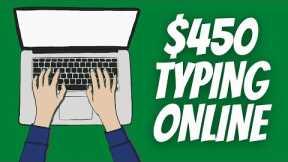 $450 FOR FREE Typing Online! (Make Money Online 2023)