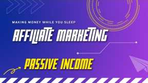 Five Simple Steps to Make Passive Income with Affiliate Marketing for Beginners -Earn Money Sleeping