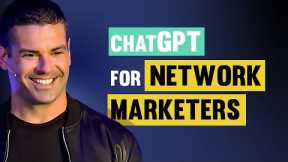 Learn Here How ChatGPT Will Explode Your Network Marketing Business!