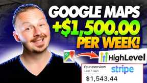 Get Paid +$1,500.00 Per Week Using GOOGLE MAPS And HighLevel! | Make Money Online 2023