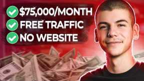How To Start Affiliate Marketing For Beginners | How I Make $75,000/Month With Free Traffic (2023)