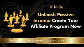 Unleash Passive Income: Create Your Affiliate Program Now