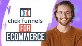 🔥 Clickfunnels For eCommerce ✅ Best Sales Funnel for e-Commerce