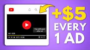 Earn $5 PER AD Watched - Make Money Online