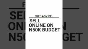Best way to go about selling online on a N50,000 budget. #trend #shopify