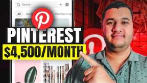 $4500/Month Using Pinterest 10 Minutes A Day! (Make Passive Income Online 2023)