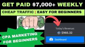 Get Paid $7000 / Week With CPA Affiliate Marketing Using Brand New Traffic | Earn Passive Income