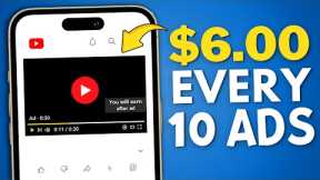 Earn $6 PER 10 ADS Watched - Make Money Online